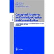 Conceptual Structures for Knowledge Creation and Communication: 11th International Conference on Conceptual Structures, Iccs 2003, Dresden, Germany, July 21-25, 2003 : Proceedings