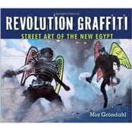 Revolution Graffiti Street Art of the New Egypt