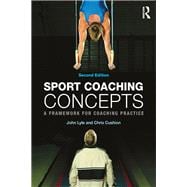 Sport Coaching Concepts: A framework for coaching practice