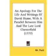 An Apology For The Life And Writings Of David Hume, With A Parallel Between Him And The Late Lord Chesterfield 1777