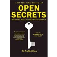 Open Secrets WikiLeaks, War, and American Diplomacy
