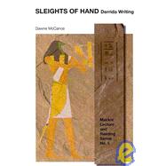 Sleight of Hand: Derrida Writing