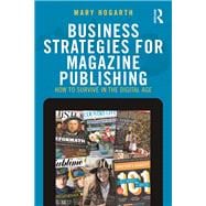 Business Strategies For Magazine Publishers: Survival in the Digital Age