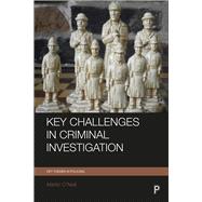 Key Challenges in Criminal Investigation