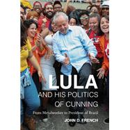 Lula and His Politics of Cunning