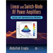 Linear and Switch-Mode RF Power Amplifiers: Design and Implementation Methods