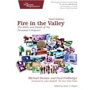 Fire in the Valley: The Birth and Death of the Personal Computer