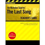 CliffsNotes On Nicholas Sparks' The Last Song Teacher's Guide