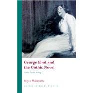 George Eliot and the Gothic Novel