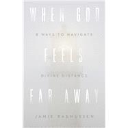 When God Feels Far Away