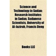 Science and Technology in Sudan : Research Institutes in Sudan, Sudanese Scientists, University of Al-Jazirah, Francis Deng