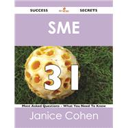 Sme 31 Success Secrets: 31 Most Asked Questions on Sme