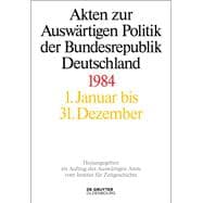 Akten zur Auswärtigen Politik der Bundesrepublik Deutschland 1984