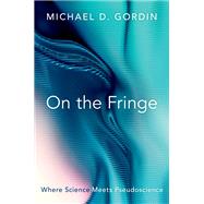 On the Fringe Where Science Meets Pseudoscience