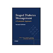Staged Diabetes Management: A Systematic Approach, 2nd Edition