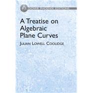 A Treatise on Algebraic Plane Curves