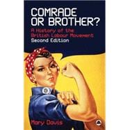 Comrade or Brother? A History of the British Labour Movement
