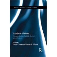 Economies of Death: Economic Logics of Killable Life and Grievable Death