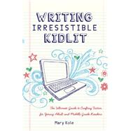 Writing Irresistible Kidlit