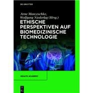 Ethische Perspektiven auf Biomedizinische Technologie