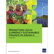 Promoting Local Currency Sustainable Finance in ASEAN+3