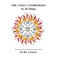 The Angel Anthologies... In All Things The ancient stories of Sohum Nabu
