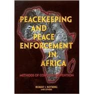 Peacekeeping and Peace Enforcement In Africa Methods of Conflict Prevention