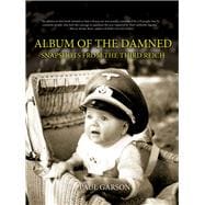 Album of the Damned Snapshots From the Third Reich