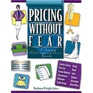 Pricing Without Fear : A Sewing Entrepreneurs Guide