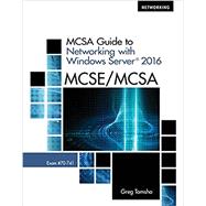 MCSA Guide to Networking with Windows Server 2016, Exam 70-741, Loose-leaf Version