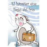 El hámster que llegó del frío / The Hamster Who came from the cold