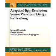 Adaptive High-Resolution Sensor Waveform Design for Tracking