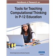 Handbook of Research on Tools for Teaching Computational Thinking in P-12 Education