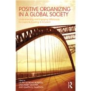 Positive Organizing in a Global Society: Understanding and Engaging Differences for Capacity Building and Inclusion