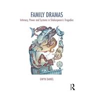 Family Dramas: A Systemic Approach to ShalespeareÆs Tragedies