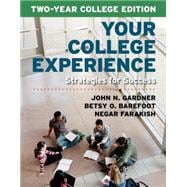 Your College Experience, Two-Year College Edition Strategies for Success,9781457665769