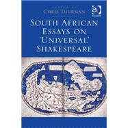 South African Essays on æUniversalÆ Shakespeare