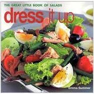 Dress It Up : The Great Little Book of Salads