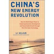China's New Energy Revolution: How the World Super Power is Fostering Economic Development and Sustainable Growth through Thin-Film Solar Technology