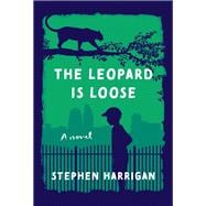 The Leopard Is Loose A novel