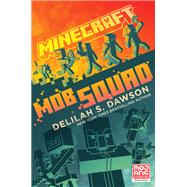 Minecraft: Mob Squad An Official Minecraft Novel