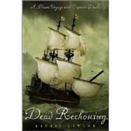 Dead Reckoning : A Pirate Voyage with Captain Drake