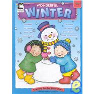 Wonderful Winter: Learning Fun for Little Ones : Preschool Through K