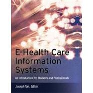 E-Health Care Information Systems An Introduction for Students and Professionals