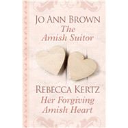 The Amish Suitor and Her Forgiving Amish Heart