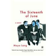 The Sixteenth of June A Novel