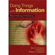 Doing Things with Information : Beyond Indexing and Abstracting