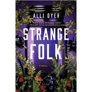 Strange Folk A Novel