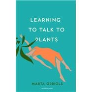 Learning to Talk to Plants