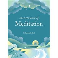 The Little Book of Meditation 10 minutes a day to more relaxation, energy and creativity